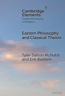 Eastern Philosophy and Classical Theism - Tyler Dalton McNabb, Erik Baldwin