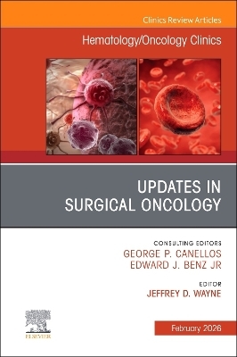 Updates in Surgical Oncology, An Issue of Hematology/Oncology Clinics of North America