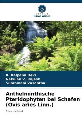 Anthelminthische Pteridophyten bei Schafen (Ovis aries Linn.) - R Kalpana Devi, Nakulan V Rajesh, Subramani Vasantha