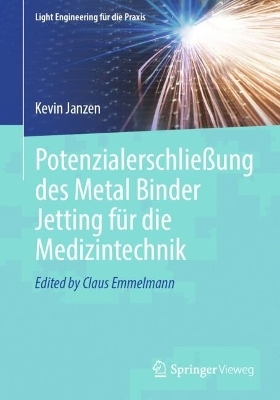 Potenzialerschließung des Metal Binder Jetting für die Medizintechnik - Kevin Janzen