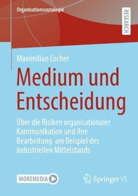 Medium und Entscheidung - Maximilian Locher