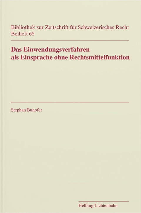Das Einwendungsverfahren als Einsprache ohne Rechtsmittelfunktion - Stephan Buhofer
