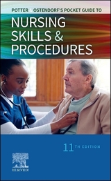 Potter & Ostendorf's Pocket Guide to Nursing Skills & Procedures - Perry, Anne G.; Potter, Patricia A.; Ostendorf, Wendy R.; Laplante, Nancy