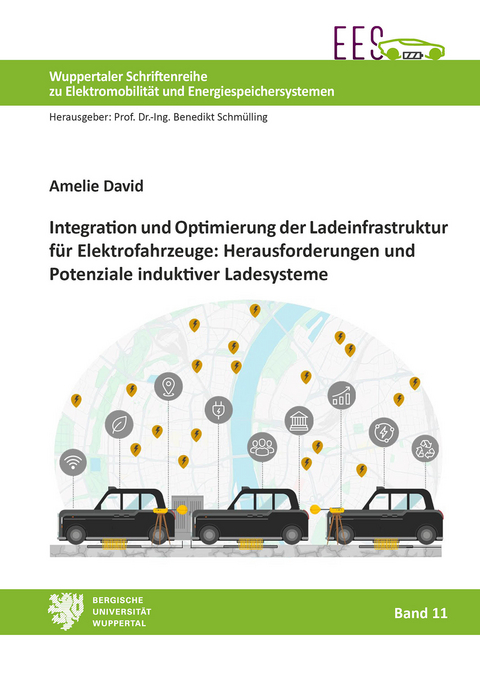 Integration und Optimierung der Ladeinfrastruktur f&uuml;r Elektrofahrzeuge: Herausforderungen und Potenziale induktiver Ladesysteme - Amelie David