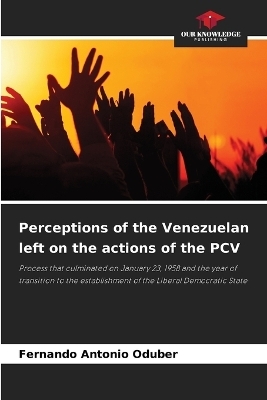 Perceptions of the Venezuelan left on the actions of the PCV
