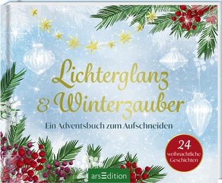 Lichterglanz & Winterzauber – 24 weihnachtliche Geschichten