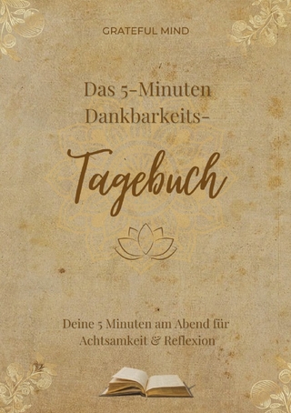 Das 5 Minuten Dankbarkeitstagebuch