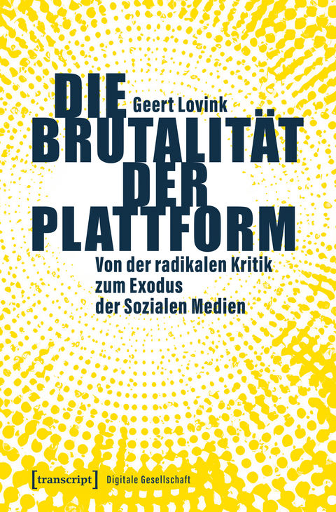 Die Brutalit&auml;t der Plattform - Geert Lovink