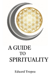 A Guide to Spirituality - Eduard Tropea