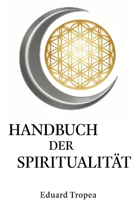 Handbuch der Spiritualit&auml;t - Eduard Tropea