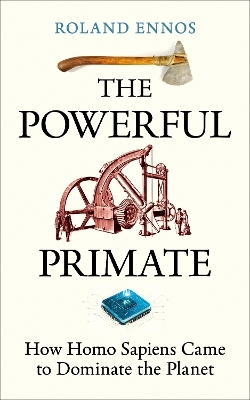 The Powerful Primate - Roland Ennos