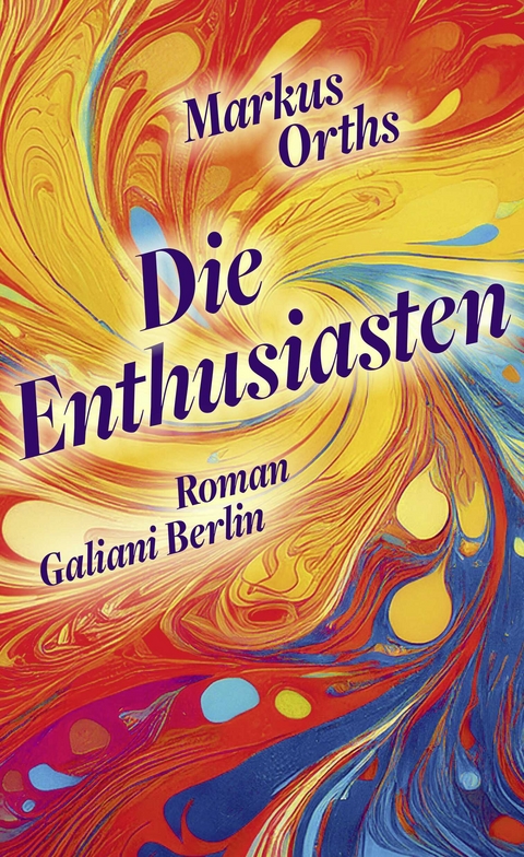 Die Enthusiasten - Markus Orths