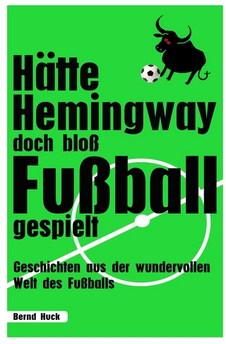 Hätte Hemingway doch bloß Fußball gespielt