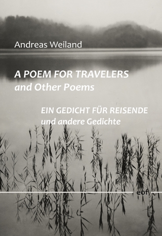 A Poem for Travellers and Other Poems / Ein Gedicht für Reisende und andere Gedichte