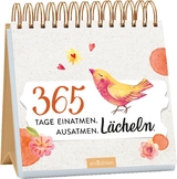 365 Tage einatmen. Ausatmen. Lächeln.