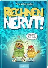 Rechnen NERVT! – Mathe? Ohne mich! (Rechnen NERVT! 1) - Jens Schumacher