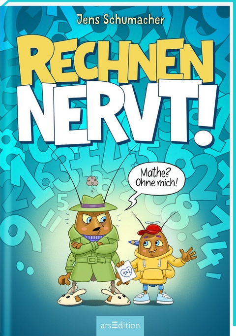 Rechnen NERVT! – Mathe? Ohne mich! (Rechnen NERVT! 1) - Jens Schumacher