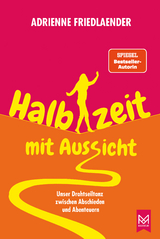 Halbzeit mit Aussicht - Adrienne Friedlaender