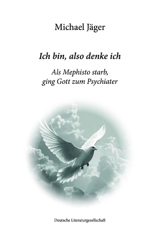 Ich bin, also denke ich