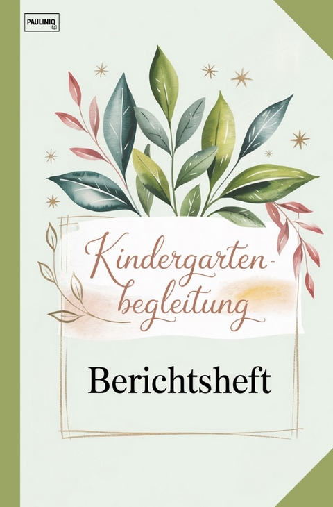 Kindergartenbegleitung Berichtsheft - PAULINIQ Books