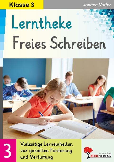 Lerntheke Freies Schreiben / Klasse 3 - Jochen Vatter