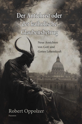 Der Antichrist oder der katholische Glaubensbetrug