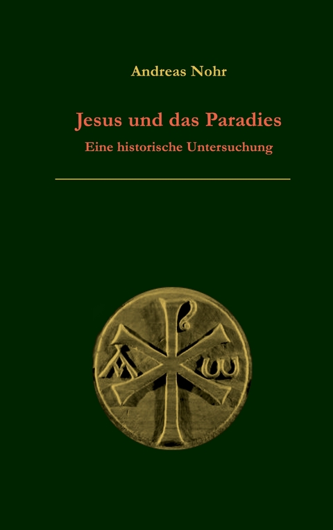 Jesus und das Paradies - Andreas Nohr