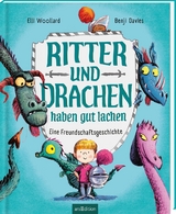 Ritter und Drachen haben gut lachen - Elli Woollard