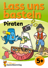 Lass uns basteln – Bastelbuch ab 5 Jahre – Piraten - Corina Beurenmeister