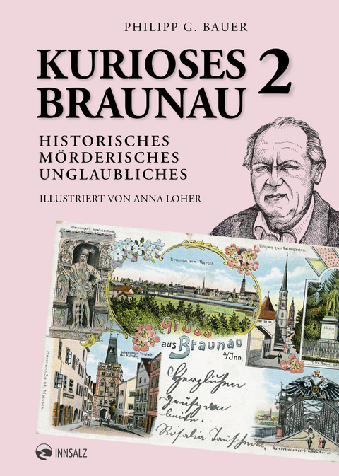 Kurioses Braunau 2 - Philipp G. Bauer