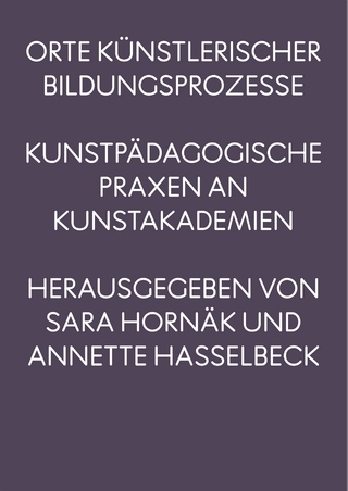 Orte künstlerischer Bildungsprozesse