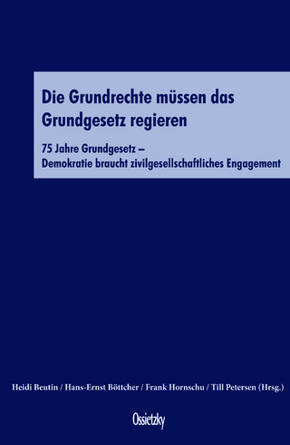 Die Grundrechte müssen das Grundgesetz regieren