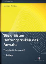 Die größten Haftungsrisiken des Anwalts - Weinbeer, Alexander Dr.