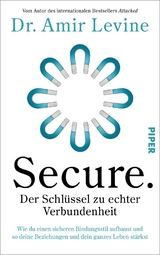 Secure. Der Schl&uuml;ssel zu echter Verbundenheit - Amir Levine