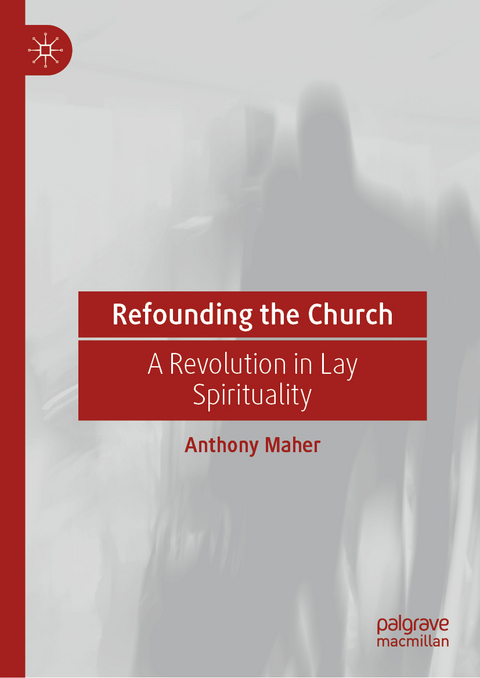 Refounding the Church - Anthony Maher