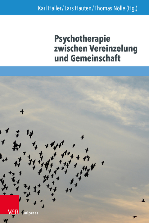 Psychotherapie zwischen Vereinzelung und Gemeinschaft - 
