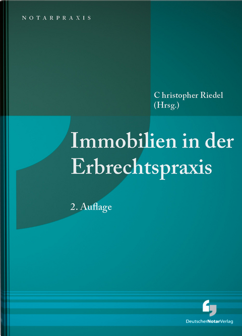 Immobilien in der Erbrechtspraxis - 