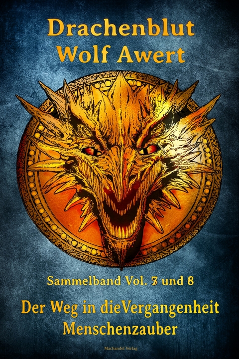 Drachenblut Sammelband Vol. 7 und 8 - Wolf Awert