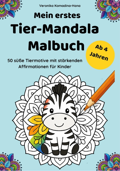 Mein erstes Tier-Mandala-Malbuch - Veronika Komadina-Hana