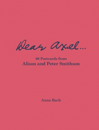 Dear Axel… 99 Postcards from Alison and Peter Smithson