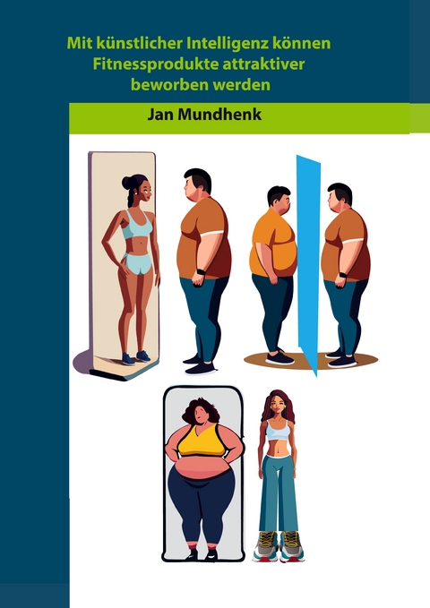 Mit Künstlicher Intelligenz können Fitnessprodukte attraktiver beworben werden - Jan Mundhenk