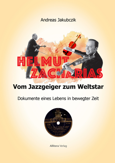 Helmut Zacharias: Vom Jazzgeiger zum Weltstar - Andreas Jakubczik