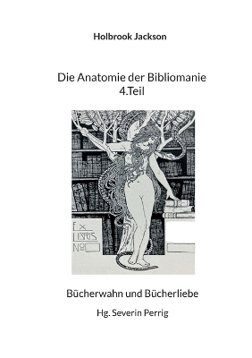 Die Anatomie der Bibliomanie 4.Teil