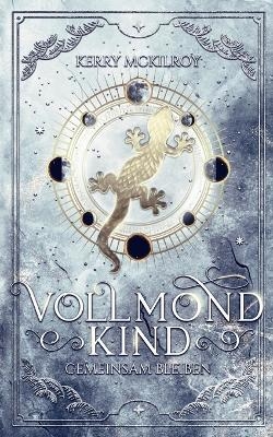 Vollmondkind - Gemeinsam bleiben - Kerry McKilroy