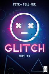 Glitch &ndash; Entkommst du dem Spiel? - Petra Felsner