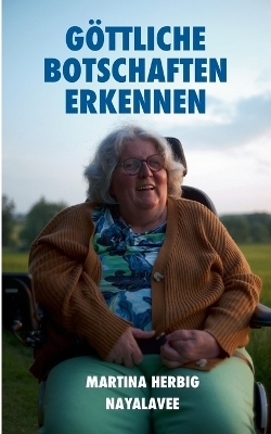 G&ouml;ttliche Botschaften erkennen - Martina Herbig