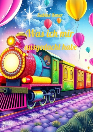 Was ich mir ausgedacht habe