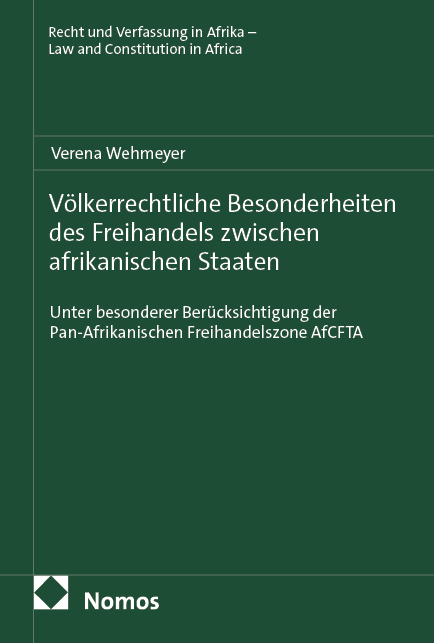 V&ouml;lkerrechtliche Besonderheiten des Freihandels zwischen afrikanischen Staaten - Verena Wehmeyer