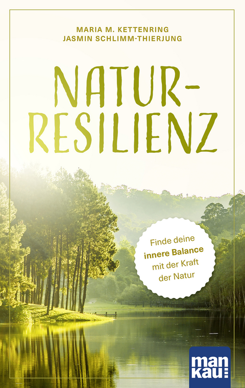 Natur-Resilienz - Maria M. Kettenring, Jasmin Schlimm-Thierjung