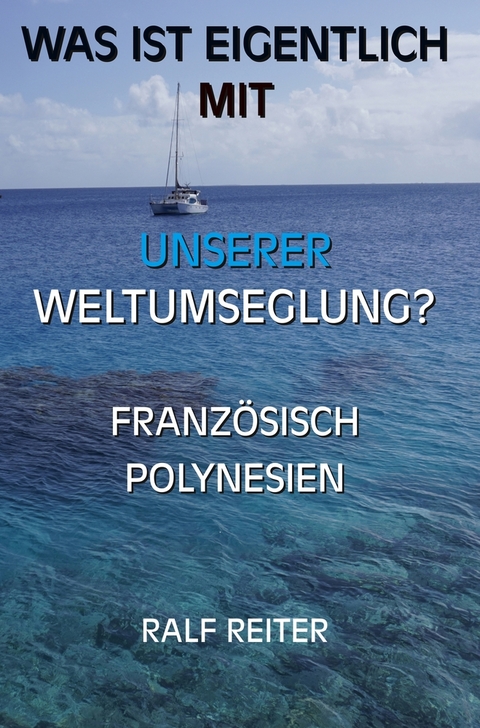 Franz&ouml;sisch Polynesien - Ralf Reiter